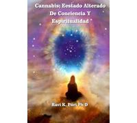 Cannabis, Estado Alterado De Conciencia Y Espiritualidad