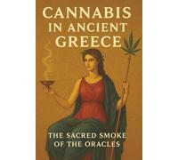 Cannabis In Ancient Greece: The Sacred Smoke Of The Oracles