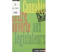 Cannabis Lettre Ouverte Aux Législateurs (ebook)