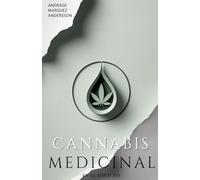 Cannabis Medicinal: En el Siglo XXI