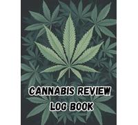 Cannabis Review Log Book: Strain Tracker Fun: Record and Rate your Favourite Weed, 8.5" x 11", 120 Pages