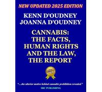 Cannabis: The Facts, Human Rights and the Law, THE REPORT