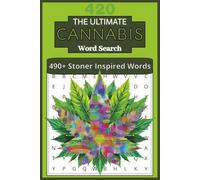 Cannabis Word Search Puzzle Book: 50+ Puzzles | 490+ Stoner Words | 111 Pages with Solutions Easy-to-Read Word Searches for Adults about Weed, ... Gift for Vacations, Holidays, and Free Time
