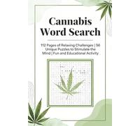 Cannabis Word Search Puzzle Book: 56 Relaxing Puzzles | 112 Pages of Brain Challenges | Fun and Educational Activity