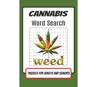 Cannabis Word Search Puzzle Book: Word Searches with Easy to Read Print about Cannabis, Marijuana, CBD, and more | 6x9 inches 110pages | 50+ Puzzles-Gift for Vacations, Holiday, and Free Times.