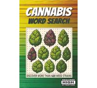 Cannabis Word Search Puzzles: Weed-Themed Puzzle Book for Stoners | 6x9 Inches | 110 Pages | Over 50 High-vibe Puzzles | A Dope Gift for Stoners, Dabblers, and Bud Enthusiasts