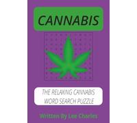 Cannabis Word Search: The Relaxing Word Search Puzzle About Cannabis, Marijuana And Different Strains Of Canna nd More | 6x9 inches, 60 Pages | 30 ... Vacations, Holidays , Travel And Free Times.