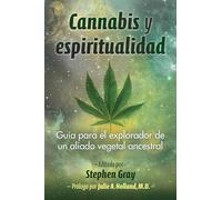 Cannabis y espiritualidad: Guía para el explorador de un aliado vegetal ancestral. (ESOTERISMO)
