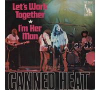 Canned Heat: Let's Work Together / I'm Her Man [Vinyl]