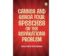 Cannes and Genoa Four speeches on the reparations problem