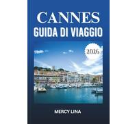 CANNES GUIDA DI VIAGGIO 2026: Esplora i migliori hotel, ristoranti, cultura, vita notturna, attrazioni, gite di un giorno ed esperienze della Costa Azzurra.