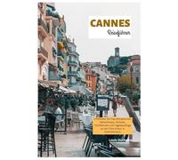 Cannes Reiseführer: Entdecken Sie Top-Attraktionen, Geheimtipps, Strände, Filmfestivals und Tagesausflüge an der Côte d'Azur in Südfrankreich.