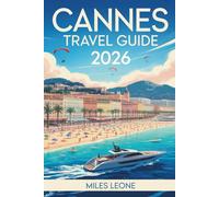 CANNES TRAVEL GUIDE 2026: Film Festival Glamour, Croisette Beaches, Luxury Yachts, Le Suquet Old Town & French Riviera Style