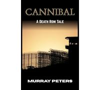 Cannibal: A Death Row Tale (The Dark & Sinister Series)
