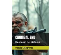 CANNIBAL END: Il collasso del sistema