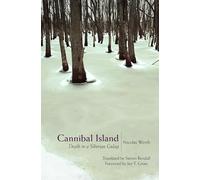 Cannibal Island: Death in a Siberian Gulag: 2 (Human Rights and Crimes against Humanity)