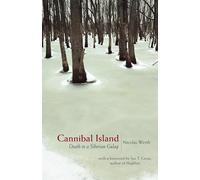 Cannibal Island: Death in a Siberian Gulag: 2 (Human Rights and Crimes against Humanity, 2)