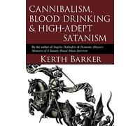 Cannibalism, Blood Drinking & High-Adept Satanism