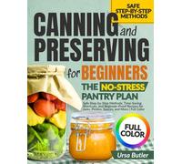 Canning and Preserving for Beginners: The No-Stress Pantry Plan