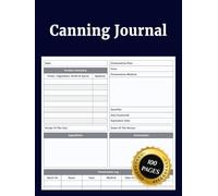 Canning Journal: Simple Notebook to Record Homemade Canning Recipes Track Batches Dates Expiry and Pantry Inventory for Food Preservation