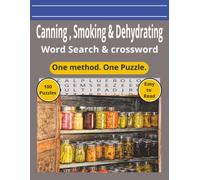 Canning, Smoking & Dehydrating Word Search and Crossword: 100 Food Preservation Puzzles | One Method. One Puzzle. | Easy-to-Read Print | 8.5 x 11 ... & Dehydrating Techniques for Puzzle Lovers