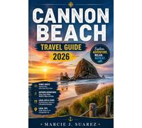 Cannon Beach Travel Guide 2026: Plan the Perfect Oregon Coast Getaway