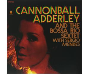 Cannonball Adde And the Bossa Rio Sextet with Sergio M (Vinyl) (Importación USA)
