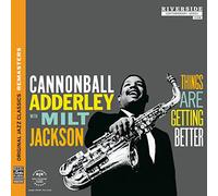 Cannonball Adderley Milt Jackson - Things Are Getting Better [Original Jazz Classics Remasters]