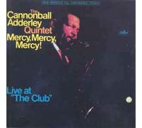 Cannonball Adderley Quintet - Mercy, mercy, mercy!-Live at 'The Club'