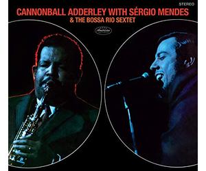 Cannonball Adderley - With Sergio Mendes & The Bossa Rio Sextet