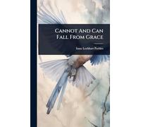Cannot And Can Fall From Grace