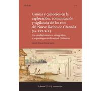 Canoas y canoeros en la exploración, comunicación y vigilancia de los ríos del Nuevo Reino de Granad: 6 (Atlante. Estudios de Arqueología, Prehistoria e Historia marítima)