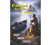 Canoe Scotland's Lochs: A Word search puzzle book, with Easy-to-Read Print about, canoes, exploration, canoeing Scotland’s Lochs, Interesting facts ... and remote wilderness area. | 6x9 inches
