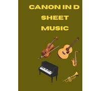 canon in D sheet music: Pachelbel CANON IN D ARRANGEMENT for piano cello trumpet guitar .Includes advanced version solo