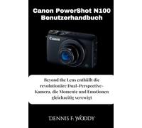Canon PowerShot N100 Benutzerhandbuch: Beyond the Lens enthüllt die revolutionäre Dual-Perspective-Kamera, die Momente und Emotionen gleichzeitig verewigt