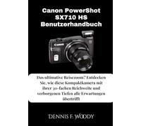 Canon PowerShot SX710 HS Benutzerhandbuch: Das ultimative Reisezoom? Entdecken Sie, wie diese Kompaktkamera mit ihrer 30-fachen Reichweite und verborgenen Tiefen alle Erwartungen übertrifft