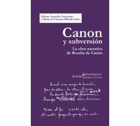 Canon Y Subversión: La Obra Narrativa De Rosalía De Castro