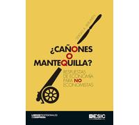 Cañones o mantequilla?: Respuestas de economía para no economistas (Libros profesionales)
