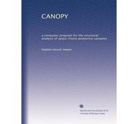 CANOPY: a computer program for the structural analysis of space-frame protective canopies