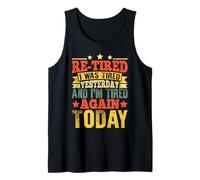Cansado: Ayer Estaba Cansado y Hoy Estoy Cansado de Nuevo, Divertido Camiseta sin Mangas