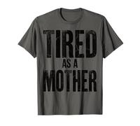 Cansado como Una Madre Divertido Sarcástico Maternidad Mamá Vida Humor Camiseta