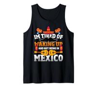 Cansado de despertar y no estar en México Camiseta sin Mangas