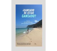 ¿Cansado de estar cansado?: 3 pasos y 66 herramientas para gestionar tu descanso
