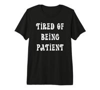 Cansado de ser Paciente Camiseta Premium