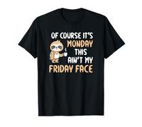 Cansado Perezoso Lunes It’s Monday This AIN’t My Friday Face Camiseta