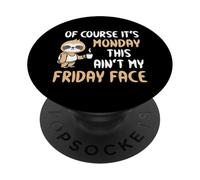 Cansado Perezoso Lunes It’s Monday This AIN’t My Friday Face PopSockets PopGrip Adhesivo