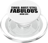 Cansado Pero aún Fabuloso Humor de Agradecimiento de la Vida de mamá PopSockets PopGrip para MagSafe