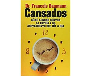 Cansados: Cómo luchar contra la fatiga y el agotamiento del día a día (Salud y bienestar)