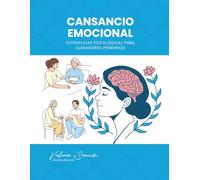 Cansancio Emocional: Estrategias Psicológicas Para Cuidadores Primarios
