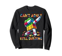 Can't Adult Still Building Blocks Bricks Master Builder Fun Sudadera